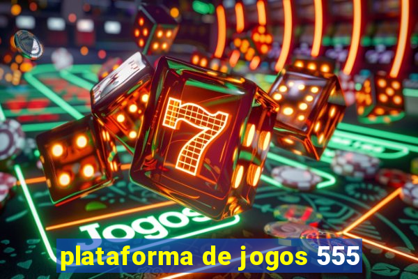 plataforma de jogos 555